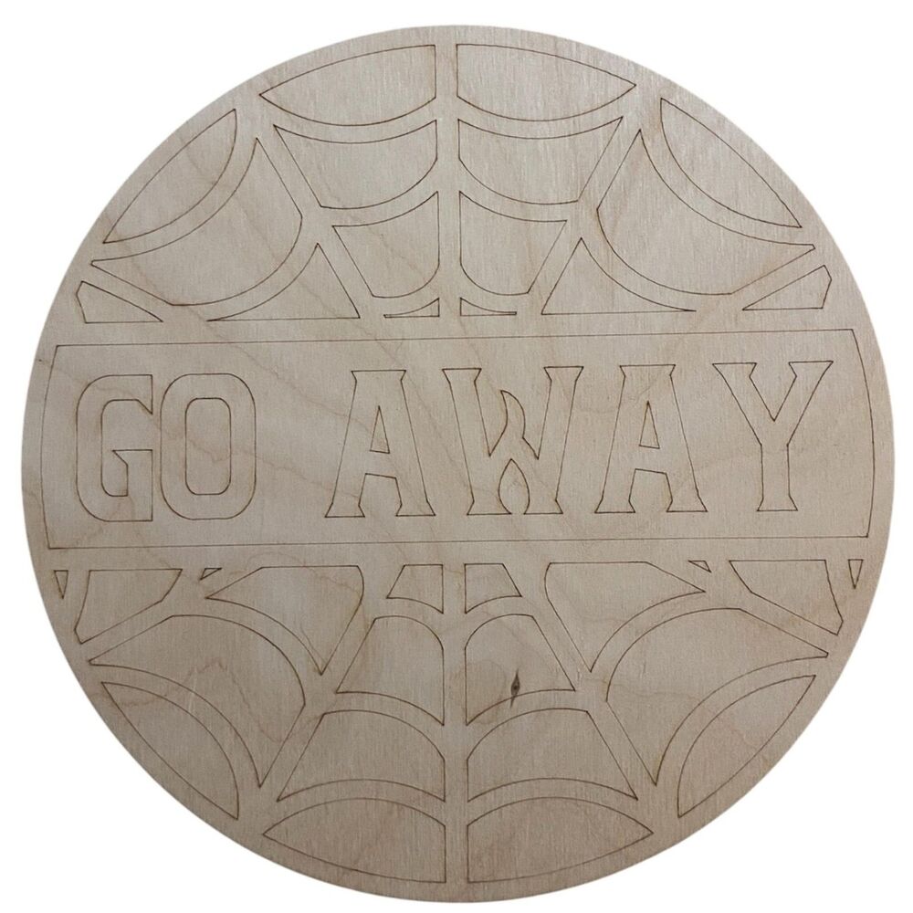 Ready to Paint Halloween Sign - 12" Go Away - 1/8" Plywood - S656